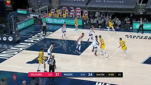 【NBA录像回放 国语】鹈鹕vs步行者第2节中文解说回放