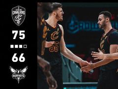NBA常规赛：三节战报，骑士75-66领先黄蜂