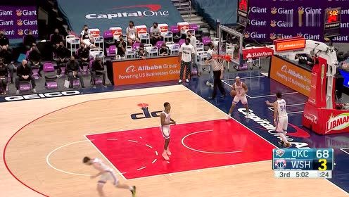 【2021年04月20日 雷霆vs奇才集锦】你以为就你能进三分？比尔米哈伊柳克激情对飙