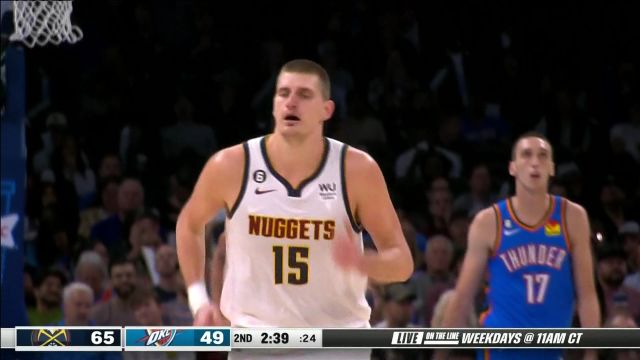 【2022年11月04日 掘金vs雷霆集锦】戈登鬼手妙传 约基奇心领神会把球放进