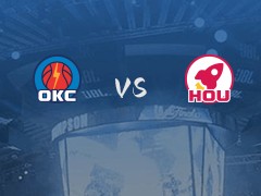 雷霆vs火箭伤病报告出炉 详情一览