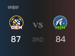 三节比分，掘金87-84领先森林狼，约基奇26分