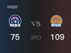 NBA常规赛：尼克斯以109-75领先奇才，结束三节