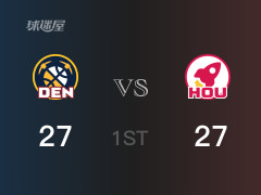 NBA常规赛：首节战罢，火箭以27- 27战平掘金，狄龙7分