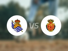 【西甲】皇家社会vs马略卡比赛结果：皇家社会(0-2)马略卡比分战报(2025年04月12日)