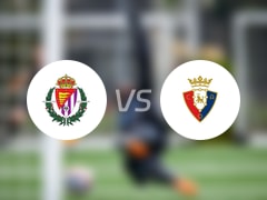 【西甲】巴拉多利德vs奥萨苏纳比赛结果：巴拉多利德(2-3)奥萨苏纳比分战报(2025年04月20日)