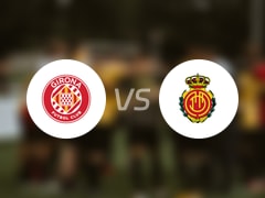 【西甲】赫罗纳vs马略卡比赛结果：赫罗纳(1-0)马略卡比分战报(2025年05月06日)