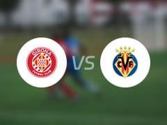 【西甲】赫罗纳vs比利亚雷亚尔首发阵容名单(2025年05月11日)