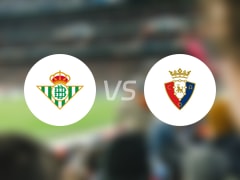 【西甲】贝蒂斯vs奥萨苏纳比赛结果：贝蒂斯(1-1)奥萨苏纳比分战报(2025年05月12日)