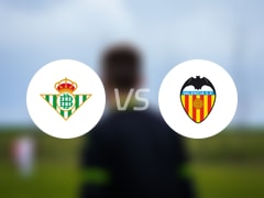 西甲比赛前瞻：贝蒂斯vs瓦伦西亚预测分析(2025年05月24日)