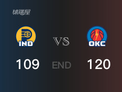 步行者vs雷霆比分：J-威廉姆斯40分西亚卡姆28分 步行者109-120败给雷霆
