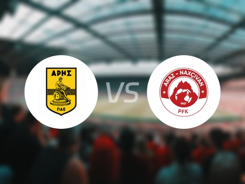 【欧协联】阿里斯vs纳希切万首发阵容名单(2025年08月01日)