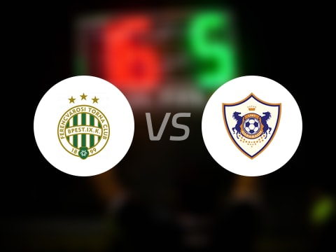 欧冠比赛前瞻：费伦茨瓦罗斯vs卡拉巴克预测分析(2025年08月20日)