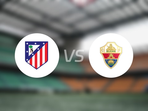 【西甲】马竞vs埃尔切比赛结果：马竞(1-1)埃尔切比分战报(2025年08月24日)