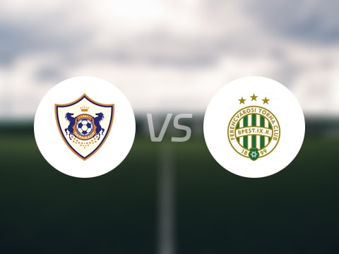 【欧冠】卡拉巴克vs费伦茨瓦罗斯首发阵容名单(2025年08月28日)