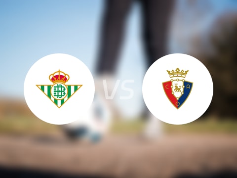 【西甲联赛第7轮】贝蒂斯vs奥萨苏纳直播在线观看(2025年09月29日)