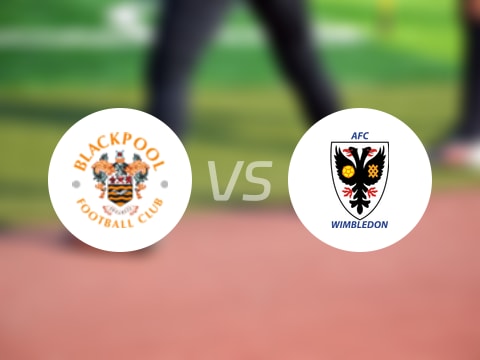 【英甲】布莱克浦vsAFC温布尔登比赛结果：布莱克浦(0-2)AFC温布尔登比分战报(2025年10月04日)