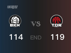 篮网vs猛龙比分：S-巴恩斯31分小波特34分 篮网114-119败给猛龙