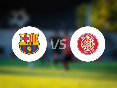 【西甲】巴萨vs赫罗纳比赛结果：巴萨(2-1)赫罗纳比分战报(2025年10月18日)