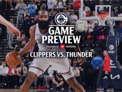 NBA常规赛快船vs雷霆 快船首发名单出炉！伦纳德确定缺席本场