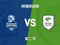 安道尔BCvs马拉加：半场结束，安道尔BC57-41马拉加，杜阿尔特得到15分