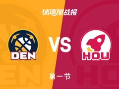 NBA常规赛：首节结束，掘金以25-12领先火箭，约基奇7+7+2