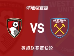【英超联赛第12轮】伯恩茅斯vs西汉姆联直播在线观看(2025年11月22日)