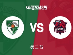 欧篮联常规赛：次节战罢，巴斯克尼亚以42-37领先萨拉基利斯，鲁瓦乌16+2