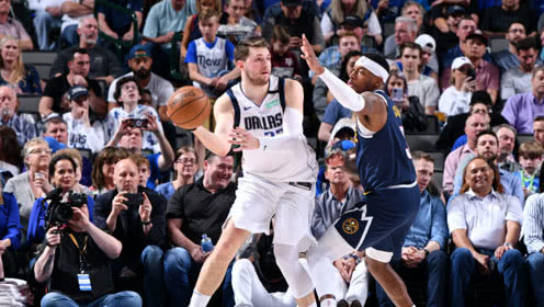 【NBA集锦】掘金97-113独行侠 东契奇28分带队胜掘金或成本赛季最后一战