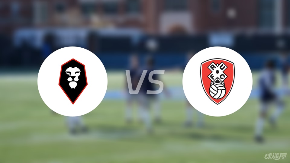 索尔福德市vs罗瑟汉姆伤病