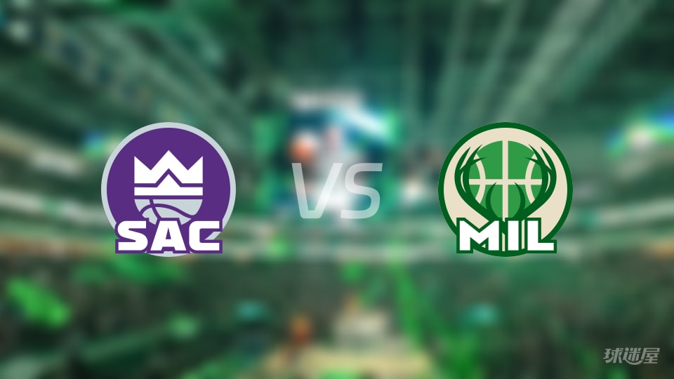 国王vs雄鹿伤病